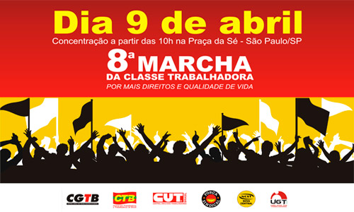 Dia 9 de Abril é dia de Marcha da Classe Trabalhadora