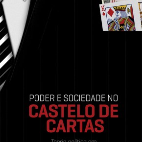 Livro: PODER E SOCIEDADE NO CASTELO DE CARTAS- Teoria política em House of&nbsp;Cards