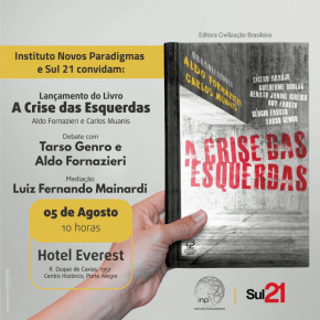 Aldo Fornazieri e Tarso Genro neste sábado no Hotel Everest debatem “A Crise das Esquerdas” no Lançamento do Livro&nbsp;homônimo