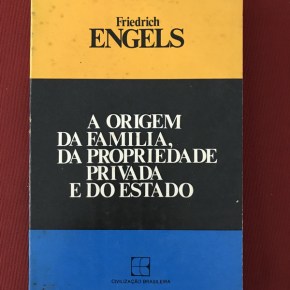 A origem da família, da propriedade privada e do Estado; Um texto&nbsp;atual