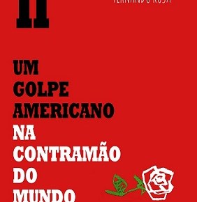 Um golpe americano – Na contramão do mundo (Por Fernando&nbsp;Rosa)