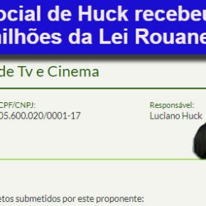 “Ação social”com dinheiro público: R$ 20 milhões da Lei Rouanet para&nbsp;Huck
