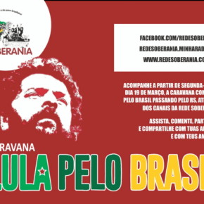 REDE SOBERANIA CONFIRMA PRESENÇA NA CARAVANA DE LULA PELO&nbsp;RS