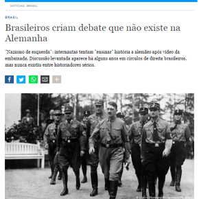 Deutsche Welle: Bolsonaristas envergonham o Brasil ao falar que nazismo é “de&nbsp;esquerda”