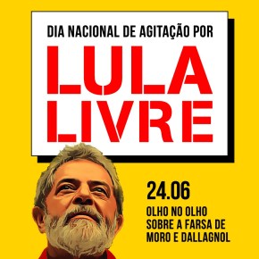 Comitês Lula Livre preparam Dia Nacional de Agitação e panfletagem (Dia 24/06 -2ª&nbsp;feira)
