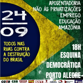 RS: Centrais e movimentos sociais preparam mobilização para dia 24 contra destruição do&nbsp;Brasil