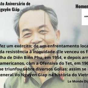 25/08 – Aniversário de Nguyen Giap, herói que comandou a vitória do Vietnã sobre os Impérios Americano e&nbsp;Francês