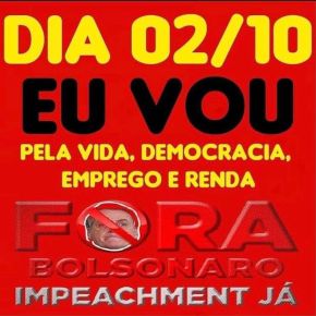 Dia 02/10 eu vou. É pela vida, por Democracia,  Emprego e&nbsp;Renda!