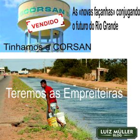 CORSAN E HIDRELÉTRICAS DA CEEE: O futuro do Rio Grande com a Água nas mãos das empreiteiras e dos&nbsp;banqueiros