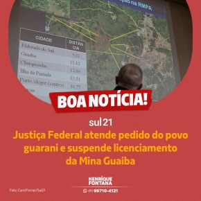 Boa notícia para os Gaúchos: Justiça Federal Suspende Licenciamento da Mina&nbsp;Guaiba