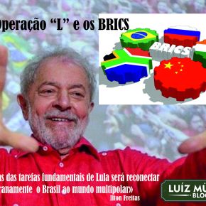 A Operação “L” e os BRICS (Por Ilton&nbsp;Freitas)