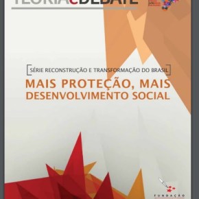 “Mais proteção e Desenvolvimento Social” para a Reconstrução e Transformação do Brasil. Leia e acesse o caderno na&nbsp;íntegra: