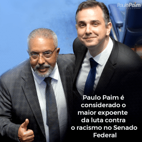 Relatório anual da Presidência do Senado aponta senador Paulo Paim como maior expoente da luta contra o&nbsp;Racismo