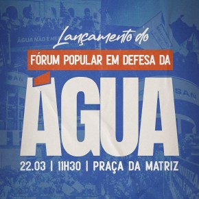 Dia Mundial da Água(22/03) será marcado por lançamento Fórum Popular em Defesa da Água no Rio Grande do Sul&nbsp;#ÁguaéDireito