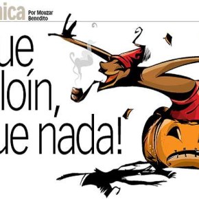 Halloween é o escambau…Estão subvertendo a cultura pátria para mais fácil dominar as&nbsp;gentes