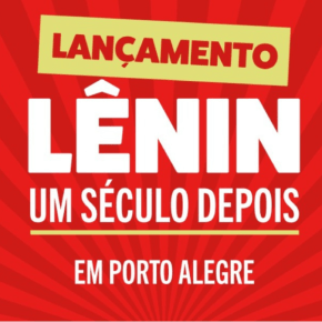 Livro “Lenin: um Século Depois, teoria e história” será lançado hoje em na ARI, em Porto&nbsp;Alegre
