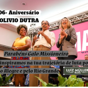 Nos 83 anos do Olivio Dutra, a Homenagem do Blog ao “Galo Missioneiro” no seu&nbsp;Aniversário