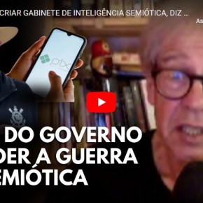 É muito mais que propaganda e marketing: “Lula precisa criar gabinete de Inteligência Semiótica” diz Wilson&nbsp;Ferreira*