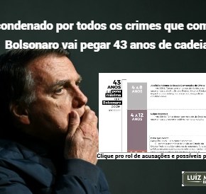 Se condenado por todos os crimes que cometeu, Bolsonaro vai pegar 43 anos de cadeia.&nbsp;Leia: