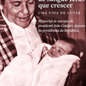 Ao meu Avô João Goulart, em dia de lembrar o Golpe civil/militar que o depôs (Por Christopher&nbsp;Goulart)