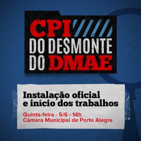 CPI do Desmonte do DMAE inicia os trabalhos nesta&nbsp;quinta-feira