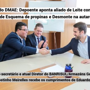 CPI do DMAE: Depoente aponta aliado de Leite como Chefe de Esquema de propinas e Desmonte na&nbsp;autarquia