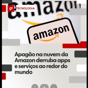 Como um Erro da Amazon Parou parte da Internet nesta segunda-feira, e o que isto nos&nbsp;mostra