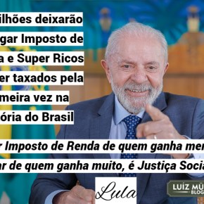 26 milhões deixarão de pagar Imposto de Renda e Super Ricos vão ser taxados pela primeira vez na história do&nbsp;Brasil