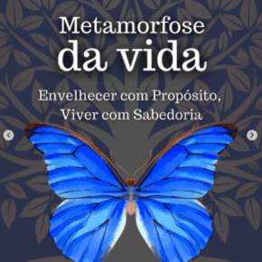 “Metamorfose da Vida” (Volume 3), um livro sobre o&nbsp;envelhecer