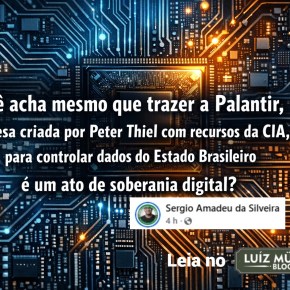 Soberania Digital ou Dependência Blindada? O Dilema da Palantir no Governo Federal e a Nuvem Nem tão&nbsp;Soberana