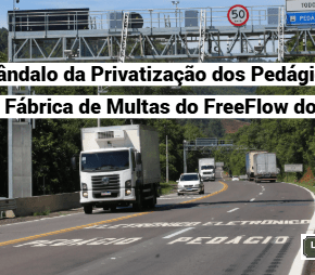 O Pedágio que Sangra o bolso dos Gaúchos: Tarifas Abusivas, Free Flow Caótico e Privatizações às&nbsp;Pressas