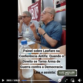 Painel sobre Lawfare na Conferência Antifa: Quando o Direito se Torna Arma de Guerra contra a&nbsp;Democracia