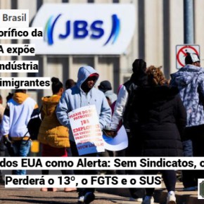 Greve na JBS dos EUA como Alerta: Sem Sindicatos, o Brasil Perderá o 13º, o FGTS e o&nbsp;SUS
