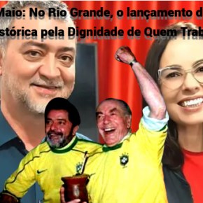 1º de Maio: No Rio Grande, o lançamento da Aliança Histórica pela Dignidade de Quem&nbsp;Trabalha
