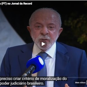 Lula defende fim de Privilégios, Reforma do Judiciário com controle e fiscalização sobre o STF (Leia e&nbsp;assista)